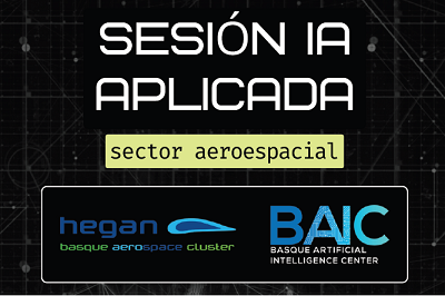 Sesión IA Aplicada BAIC_HEGAN al Sector Aeroespacial 
